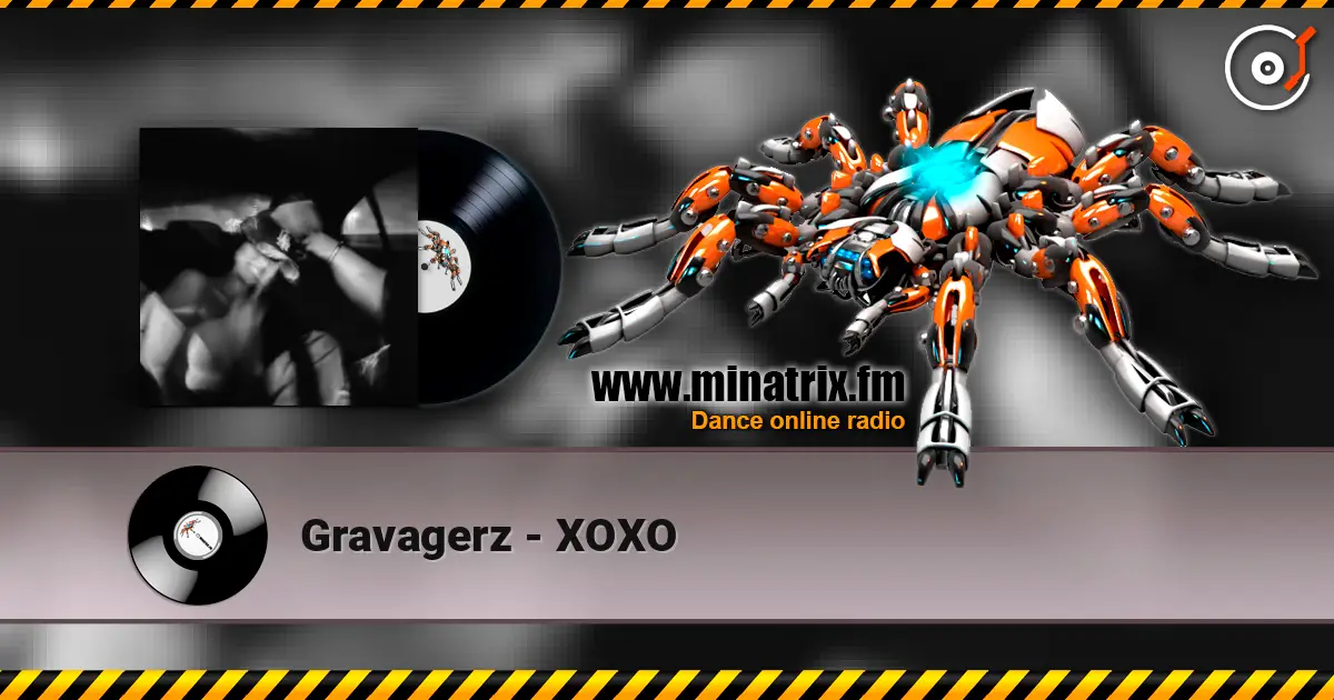 Gravagerz - XOXO listen online in high quality | Minatrix.FM
