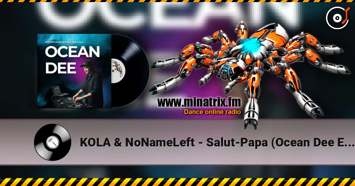 KOLA & NoNameLeft - Salut-Papa (Ocean Dee Edit) listen online in high quality | Minatrix.FM