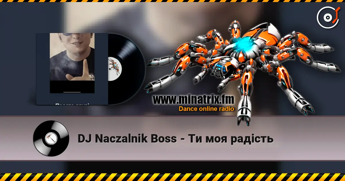 DJ Naczalnik Boss - Ти моя радість listen online in high quality | Minatrix.FM