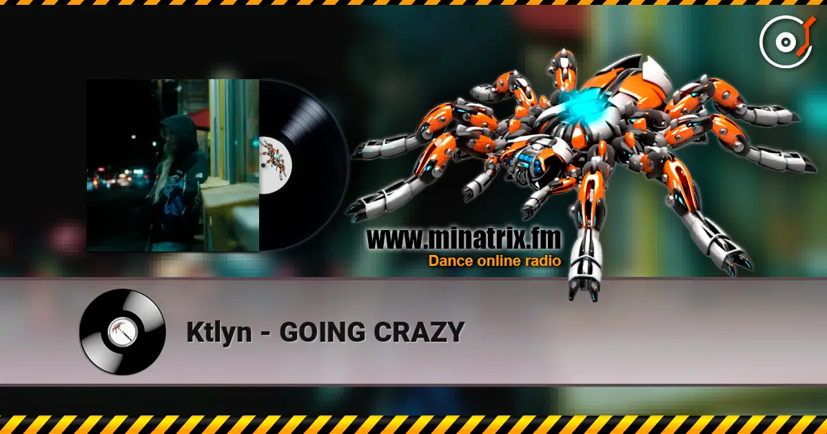 Ktlyn - GOING CRAZY listen online in high quality | Minatrix.FM