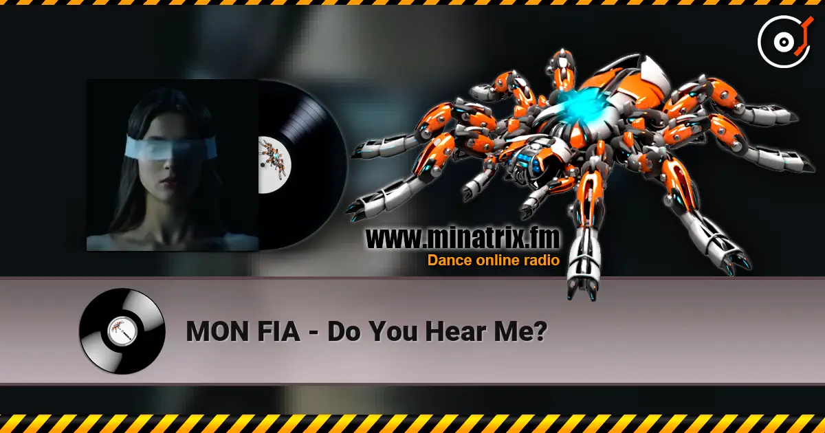 MON FIA - Do You Hear Me? listen online in high quality | Minatrix.FM