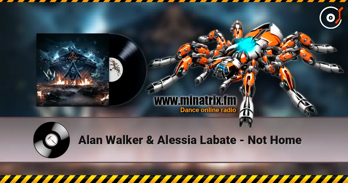 Alan Walker & Alessia Labate - Not Home listen online in high quality | Minatrix.FM