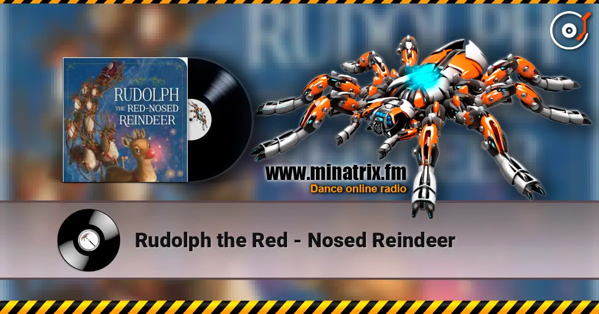 Rudolph the Red - Nosed Reindeer listen online in high quality | Minatrix.FM