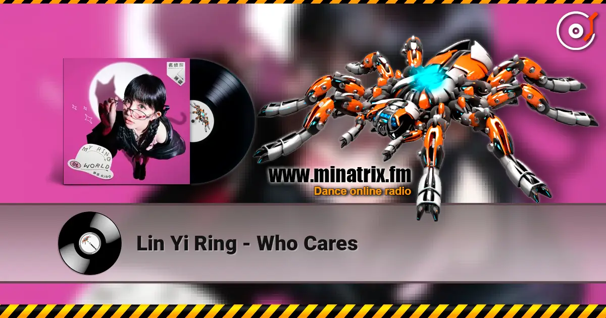 Lin Yi Ring - Who Cares listen online in high quality | Minatrix.FM