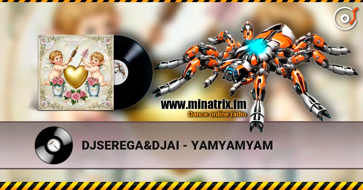 DJSEREGA&DJAI - YAMYAMYAM listen online in high quality | Minatrix.FM