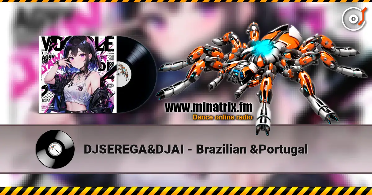 DJSEREGA&DJAI - Brazilian &Portugal listen online in high quality | Minatrix.FM