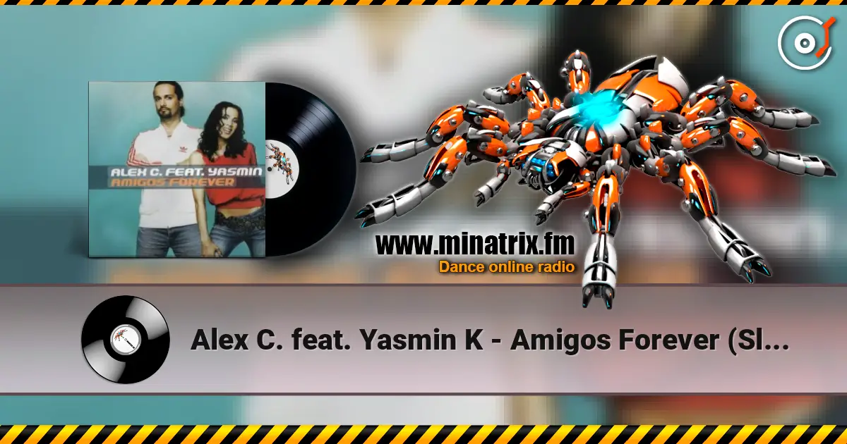 Alex C. feat. Yasmin K - Amigos Forever (Slayback 'In Love' Bootleg) listen online in high quality | Minatrix.FM