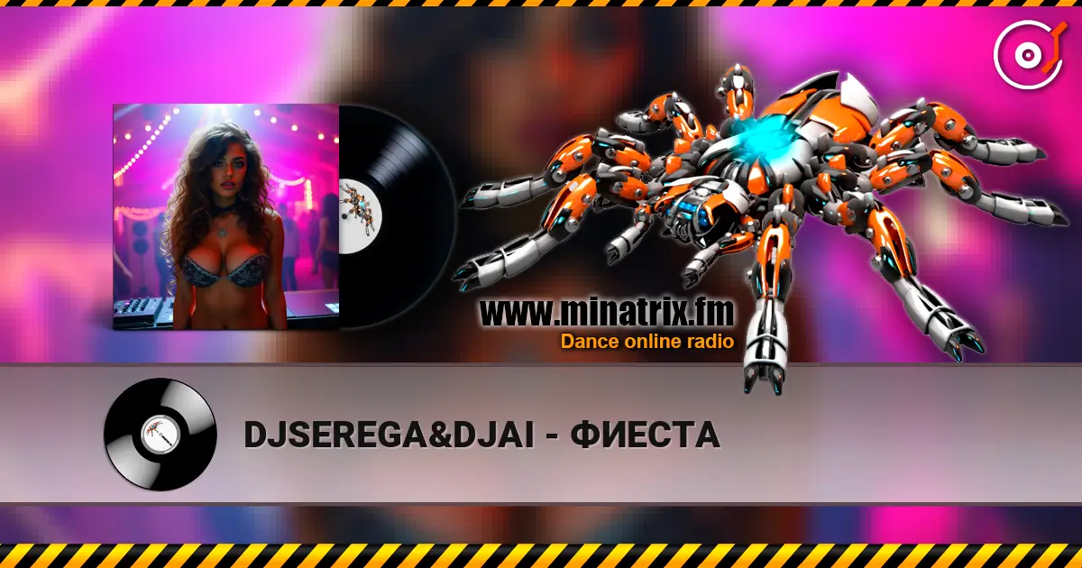 DJSEREGA&DJAI - ФИЕСТА listen online in high quality | Minatrix.FM
