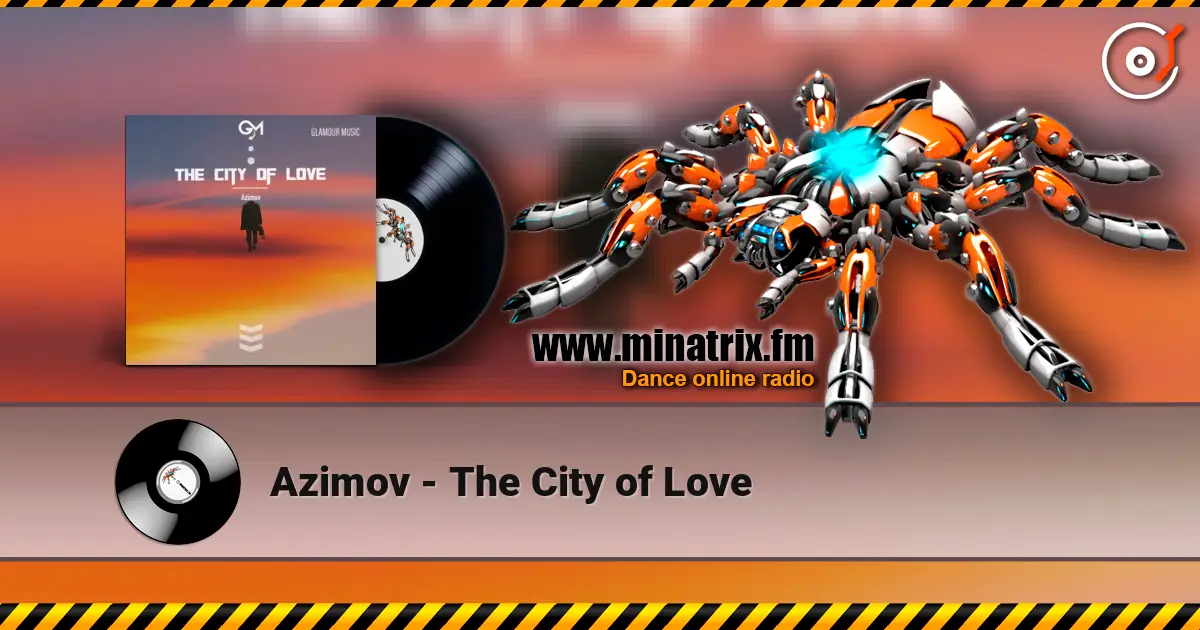 Azimov - The City of Love listen online in high quality | Minatrix.FM