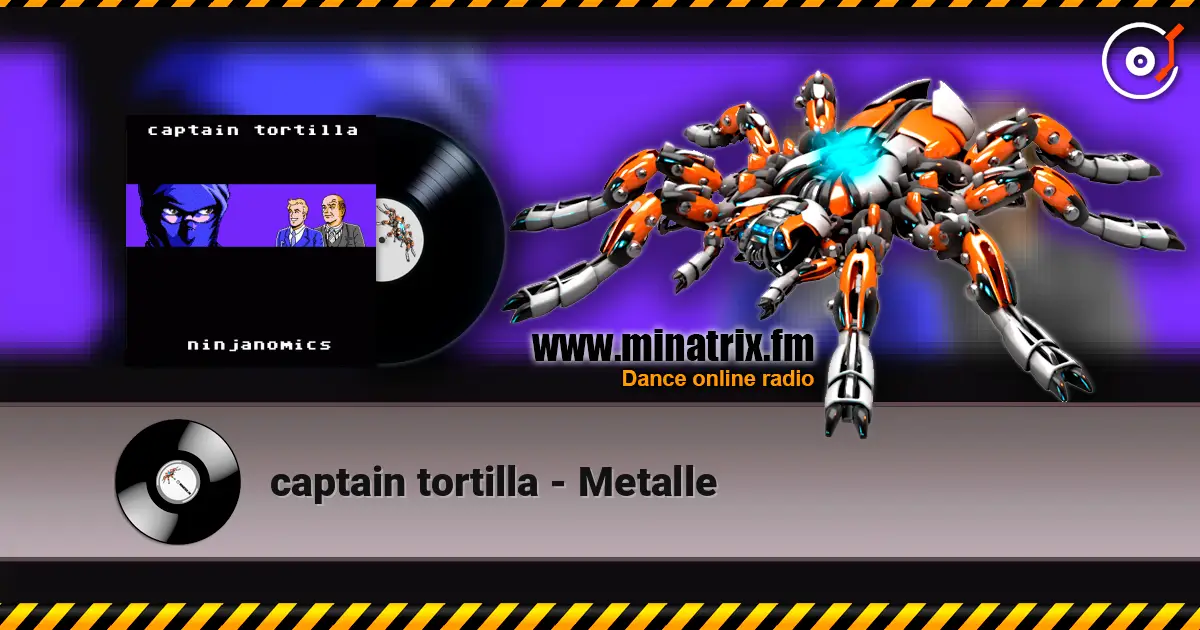 captain tortilla - Metalle listen online in high quality | Minatrix.FM