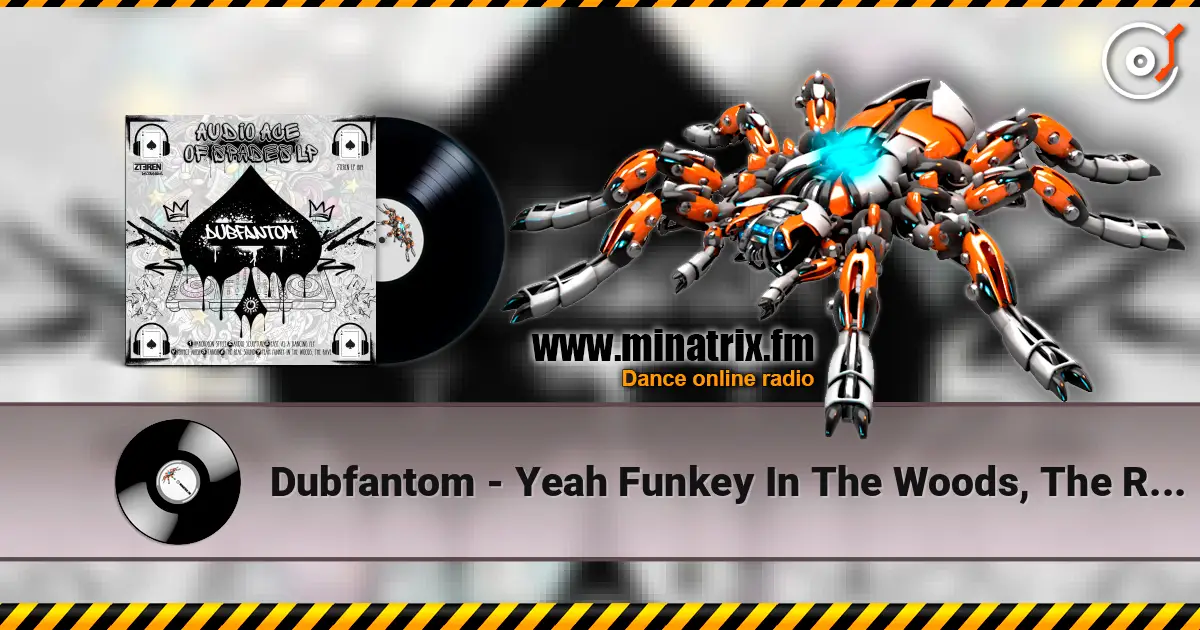 Dubfantom - Yeah Funkey In The Woods, The Rave listen online in high quality | Minatrix.FM