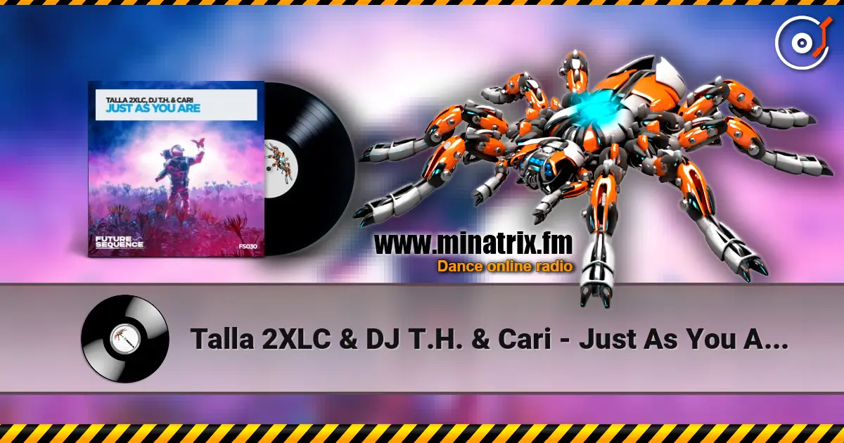 Talla 2XLC & DJ T.H. & Cari - Just As You Are (Extended Mix) listen online in high quality | Minatrix.FM