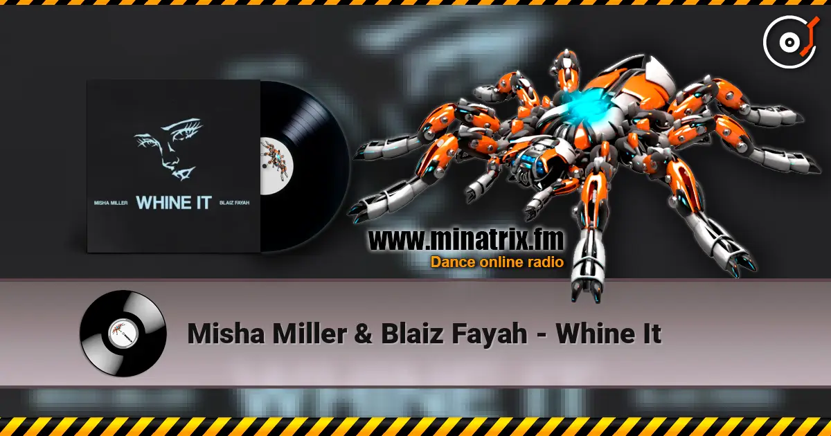 Misha Miller & Blaiz Fayah - Whine It listen online in high quality | Minatrix.FM