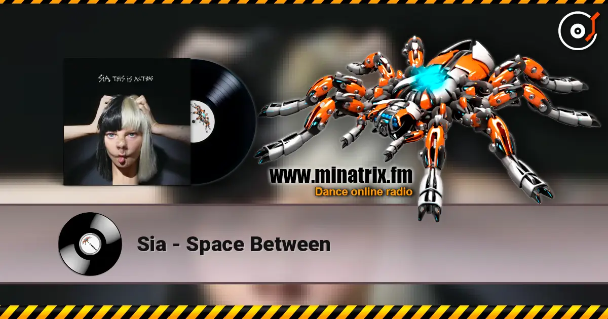 Sia - Space Between listen online in high quality | Minatrix.FM