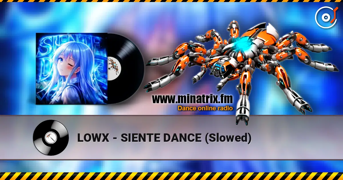 LOWX - SIENTE DANCE (Slowed) listen online in high quality | Minatrix.FM