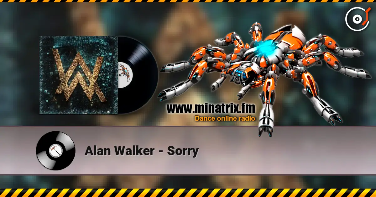 Alan Walker - Sorry listen online in high quality | Minatrix.FM