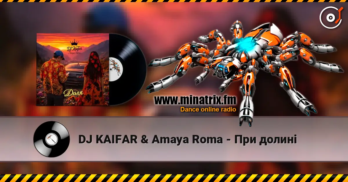 DJ KAIFAR & Amaya Roma - При долині listen online in high quality | Minatrix.FM