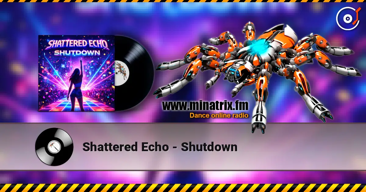 Shattered Echo - Shutdown listen online in high quality | Minatrix.FM