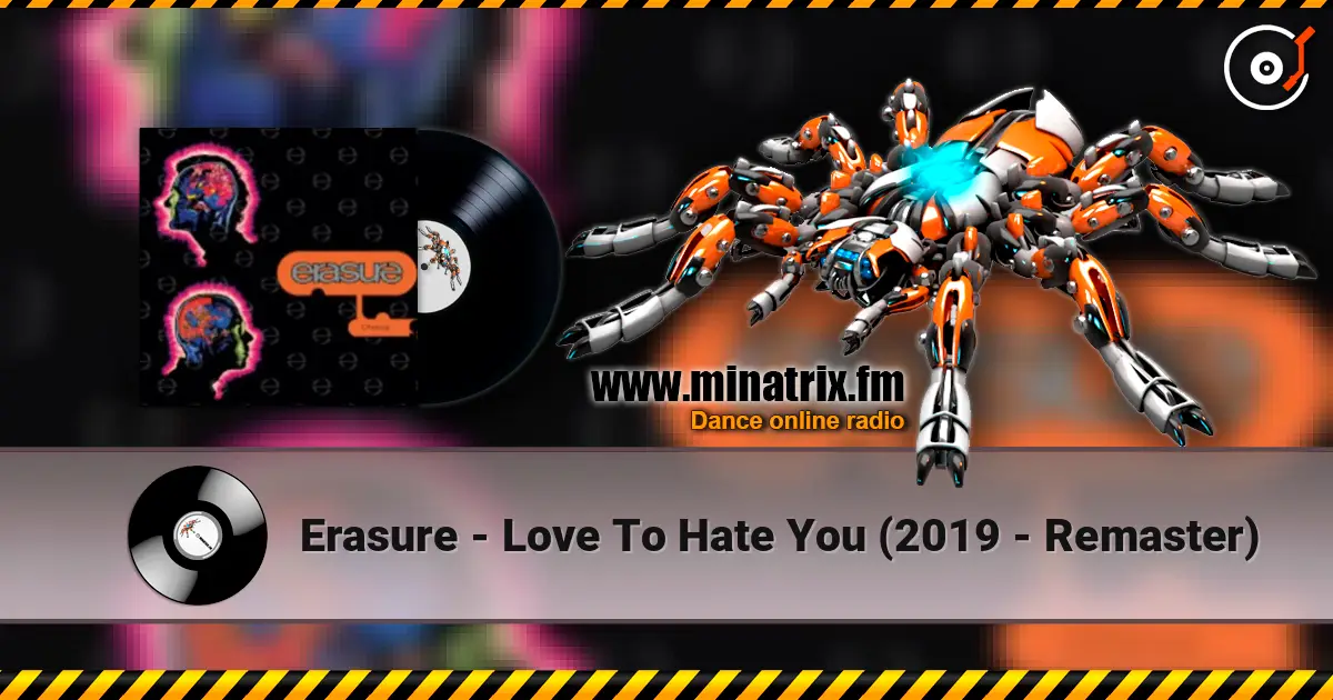 Erasure - Love To Hate You (2019 - Remaster) listen online in high quality | Minatrix.FM