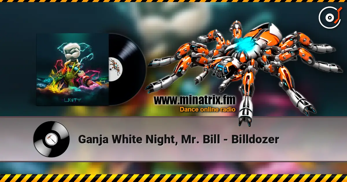 Ganja White Night, Mr. Bill - Billdozer listen online in high quality | Minatrix.FM