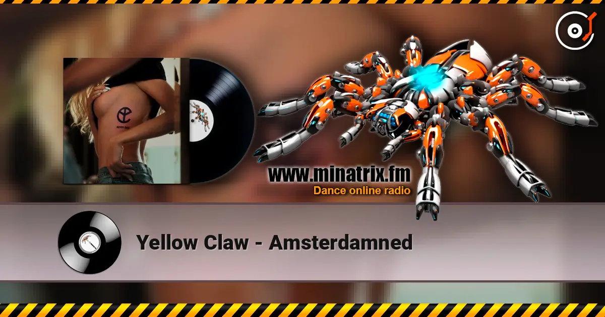 Yellow Claw - Amsterdamned listen online in high quality | Minatrix.FM
