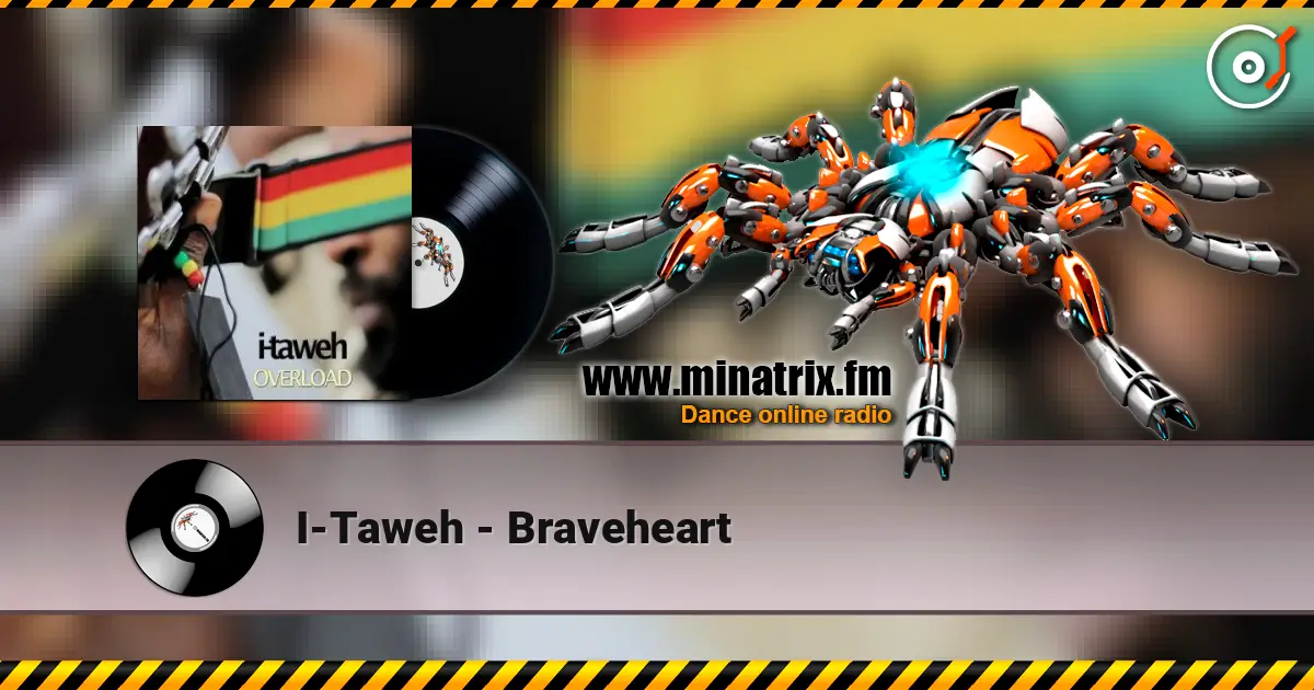I-Taweh - Braveheart listen online in high quality | Minatrix.FM