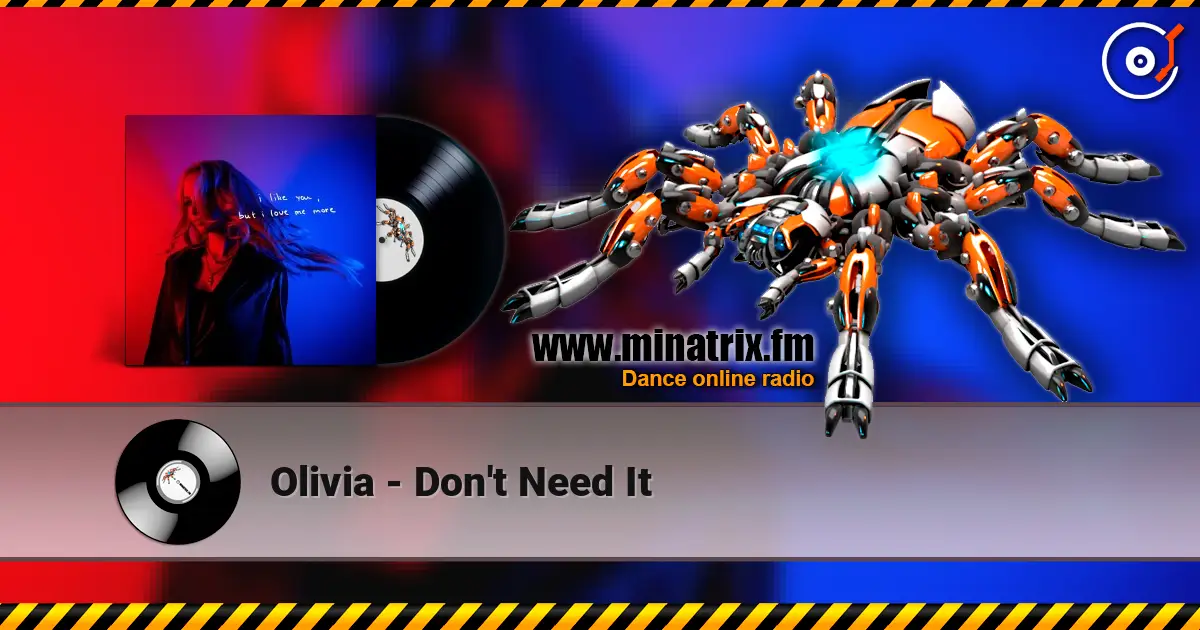 Olivia - Don't Need It listen online in high quality | Minatrix.FM