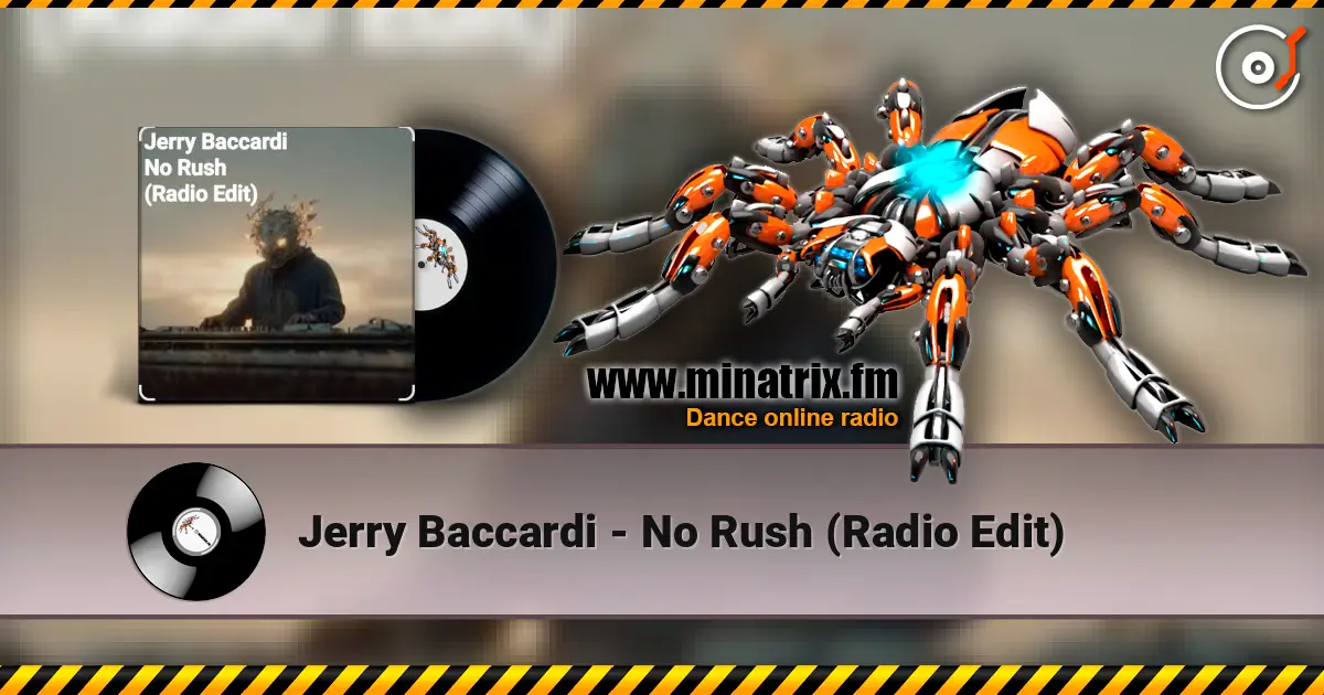 Jerry Baccardi - No Rush (Radio Edit) listen online in high quality | Minatrix.FM
