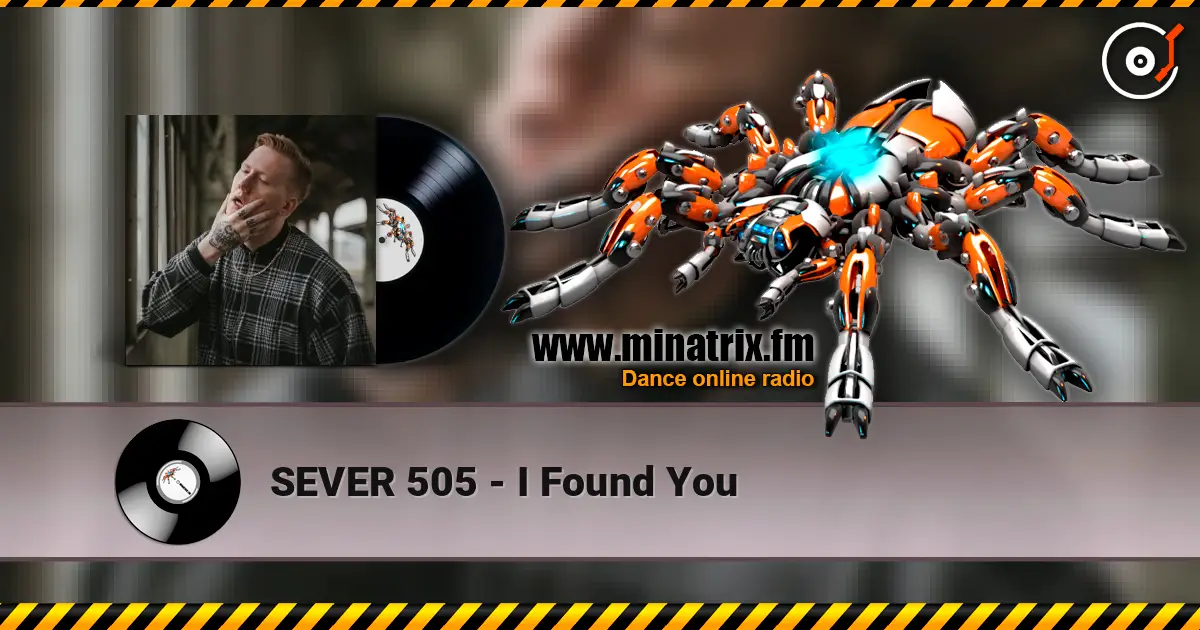 SEVER 505 - I Found You listen online in high quality | Minatrix.FM