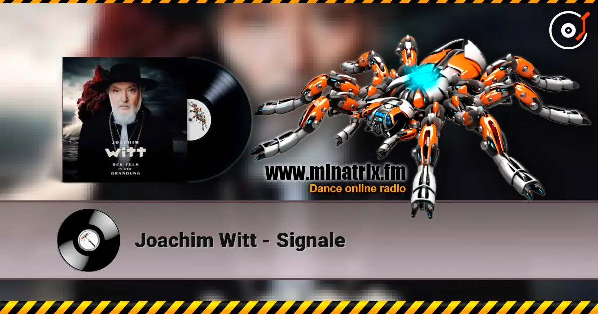 Joachim Witt - Signale listen online in high quality | Minatrix.FM