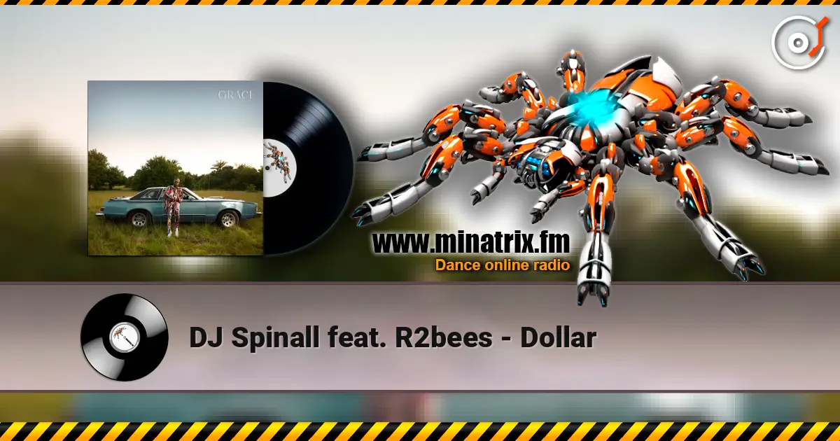 DJ Spinall feat. R2bees - Dollar listen online in high quality | Minatrix.FM