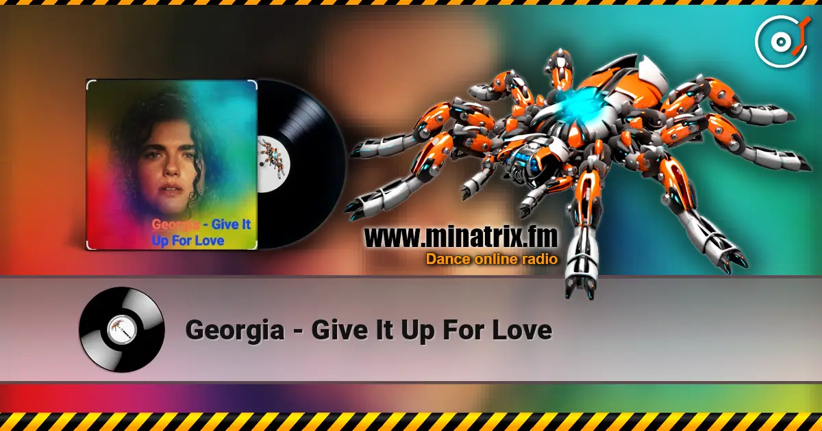 Georgia - Give It Up For Love listen online in high quality | Minatrix.FM