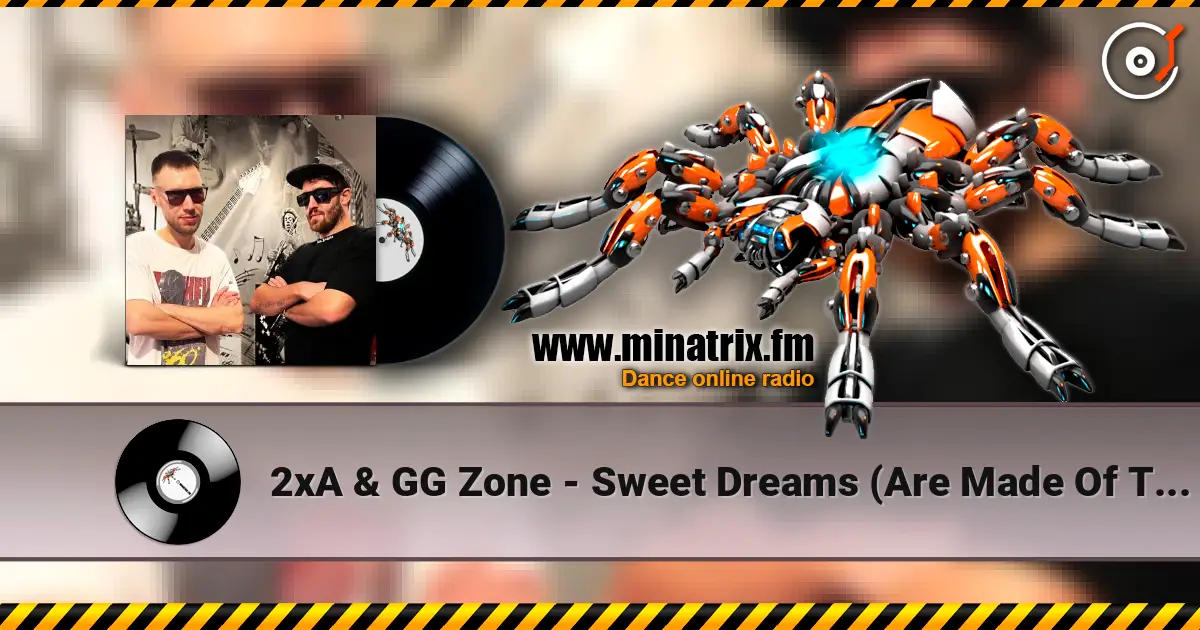 2xA & GG Zone - Sweet Dreams (Are Made Of This) listen online in high quality | Minatrix.FM