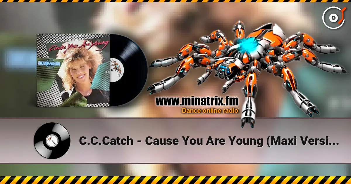 C.C.Catch - Cause You Are Young (Maxi Version) listen online in high quality | Minatrix.FM
