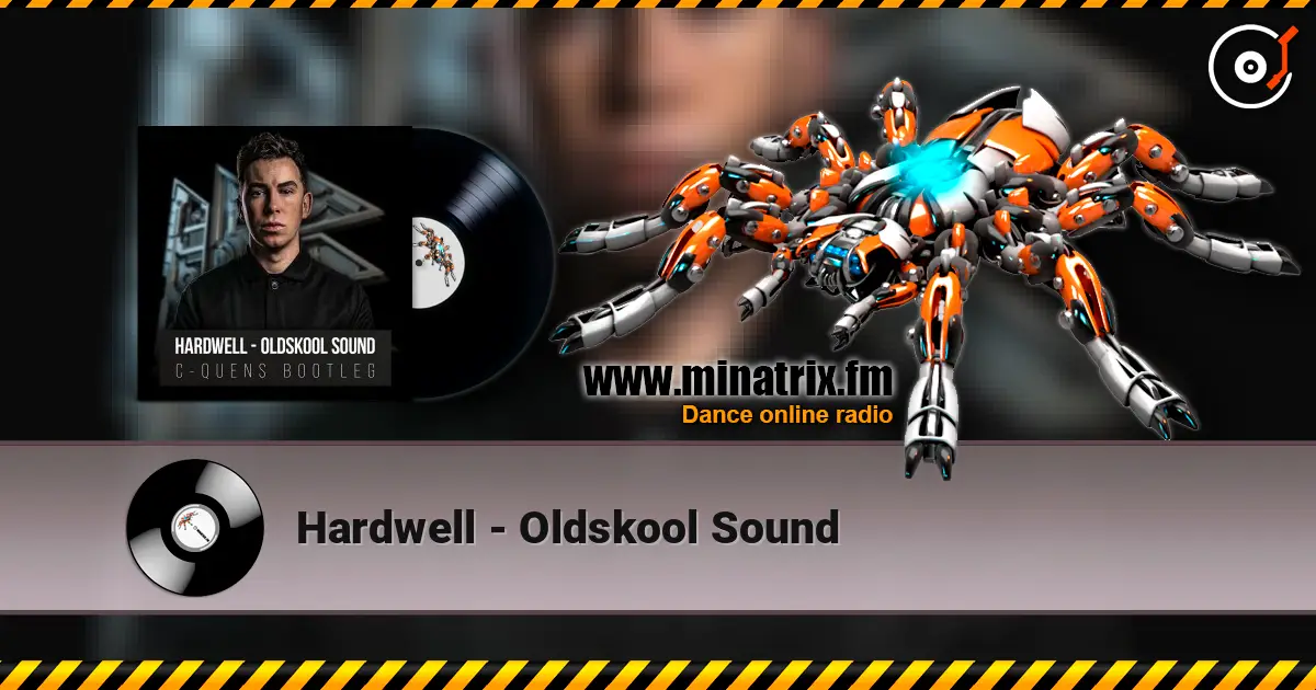 Hardwell - Oldskool Sound listen online in high quality | Minatrix.FM
