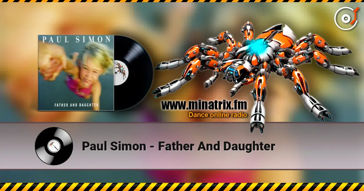 Paul Simon - Father And Daughter listen online in high quality | Minatrix.FM