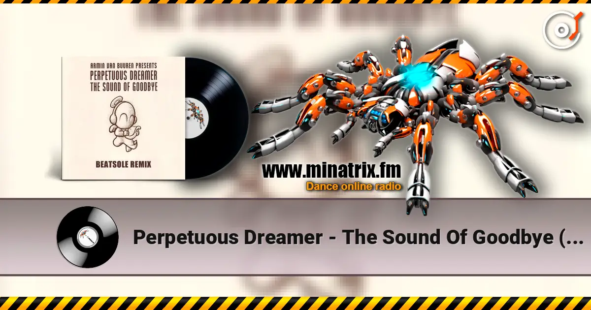 Perpetuous Dreamer - The Sound Of Goodbye (Armin van Buuren Remix) listen online in high quality | Minatrix.FM