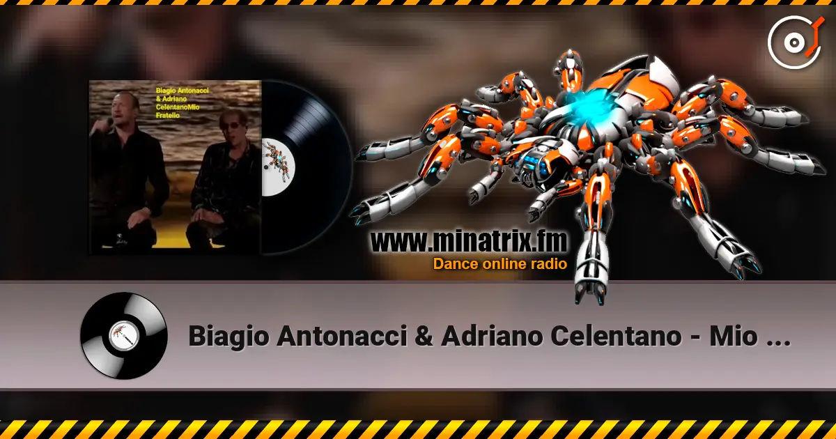 Biagio Antonacci & Adriano Celentano - Mio Fratello listen online in high quality | Minatrix.FM