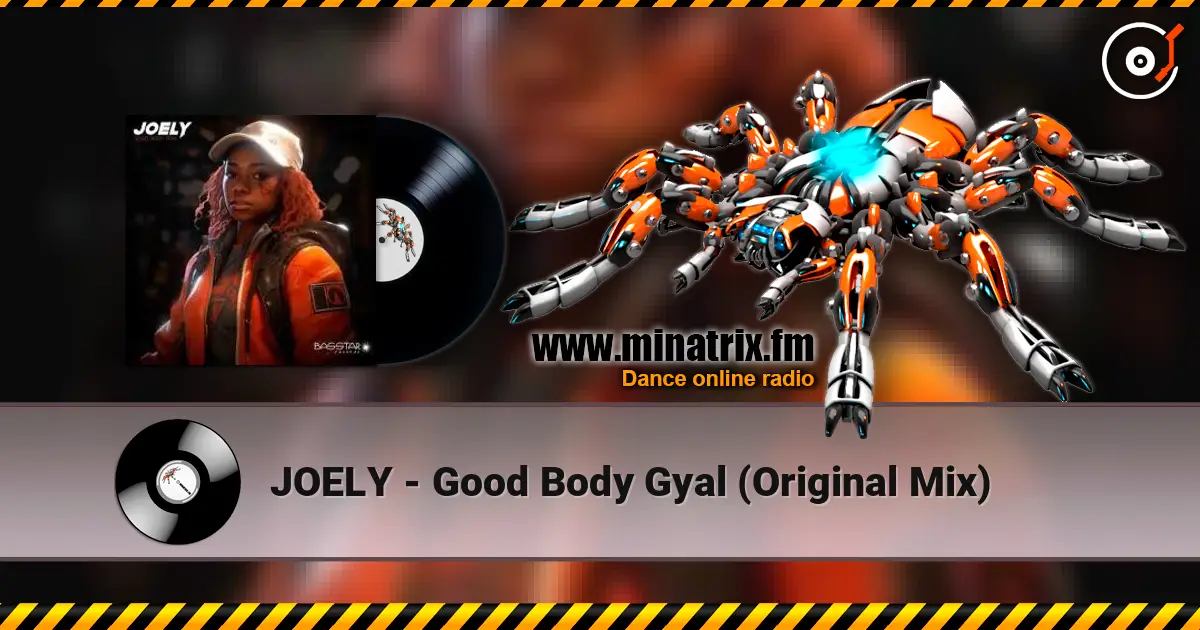 JOELY - Good Body Gyal (Original Mix) listen online in high quality | Minatrix.FM