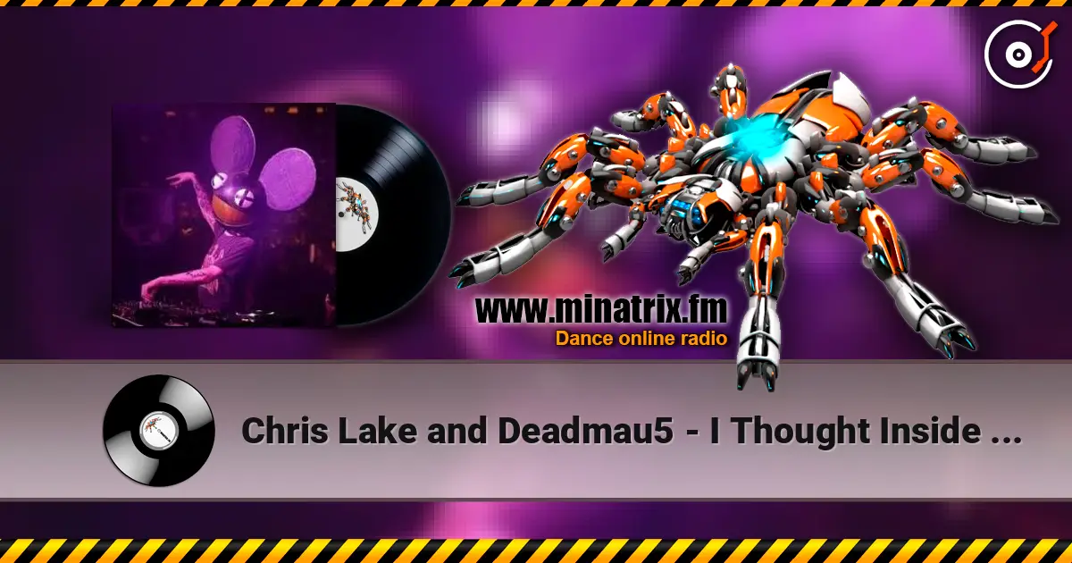 Chris Lake and Deadmau5 - I Thought Inside Out (Original Mix) listen online in high quality | Minatrix.FM