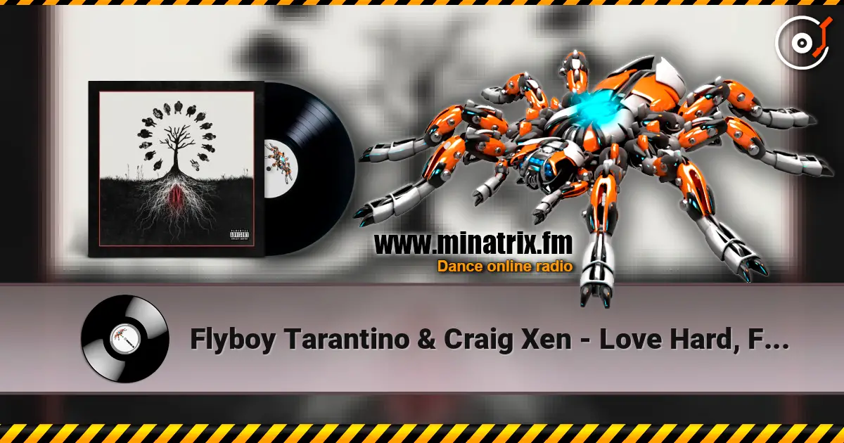 Flyboy Tarantino & Craig Xen - Love Hard, Fall Fast listen online in high quality | Minatrix.FM