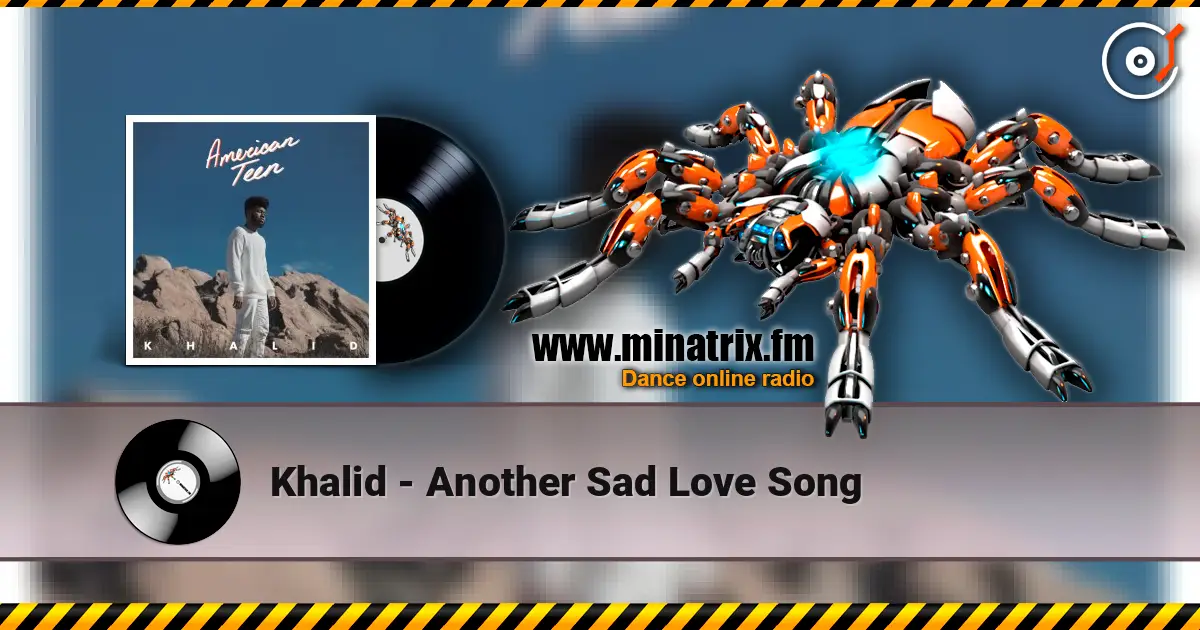 Khalid - Another Sad Love Song listen online in high quality | Minatrix.FM