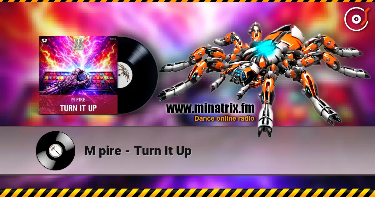 M pire - Turn It Up listen online in high quality | Minatrix.FM
