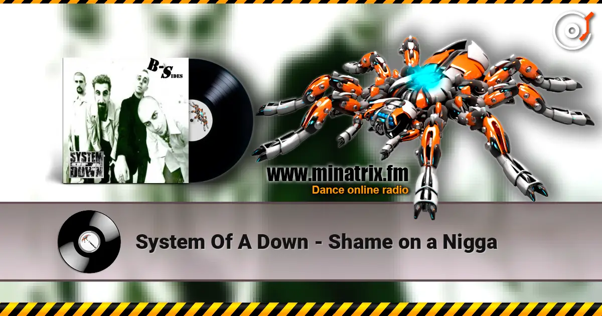 System Of A Down - Shame on a Nigga listen online in high quality | Minatrix.FM