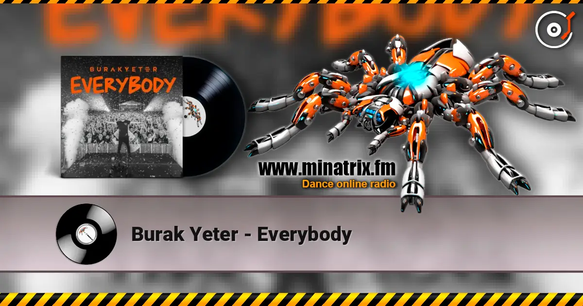 Burak Yeter - Everybody listen online in high quality | Minatrix.FM