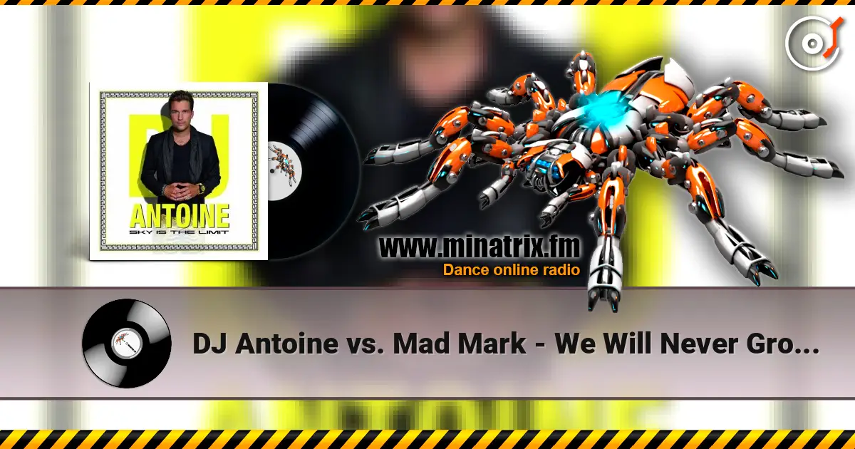 DJ Antoine vs. Mad Mark - We Will Never Grow Old (Barnes & Heatcliff Radio Edit) listen online in high quality | Minatrix.FM