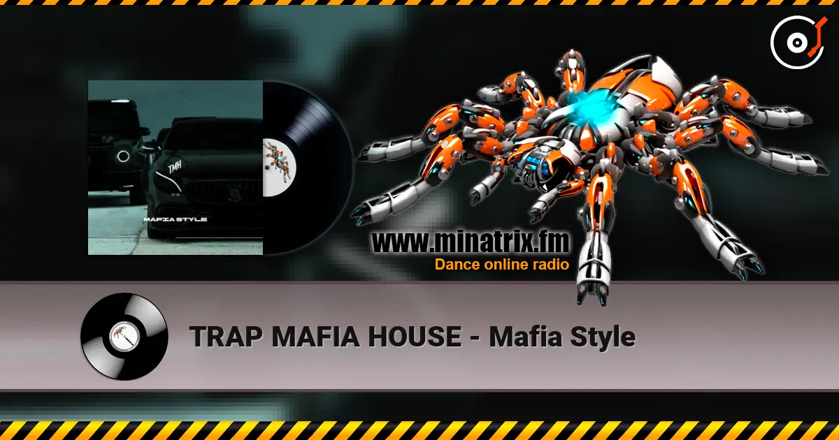 TRAP MAFIA HOUSE - Mafia Style listen online in high quality | Minatrix.FM