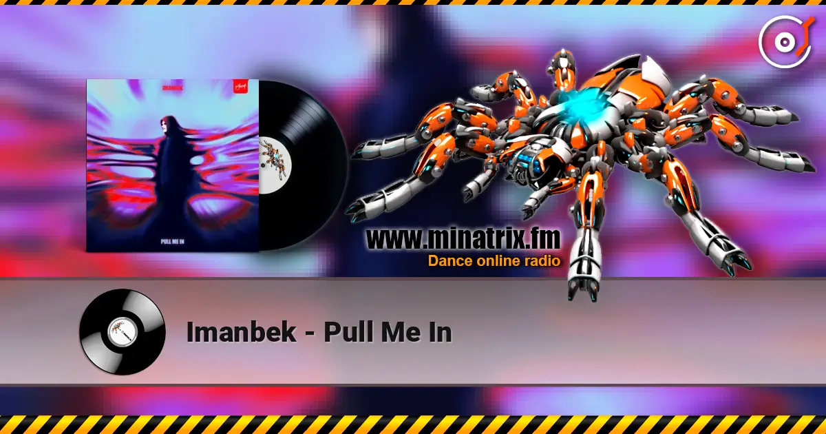 Imanbek - Pull Me In listen online in high quality | Minatrix.FM