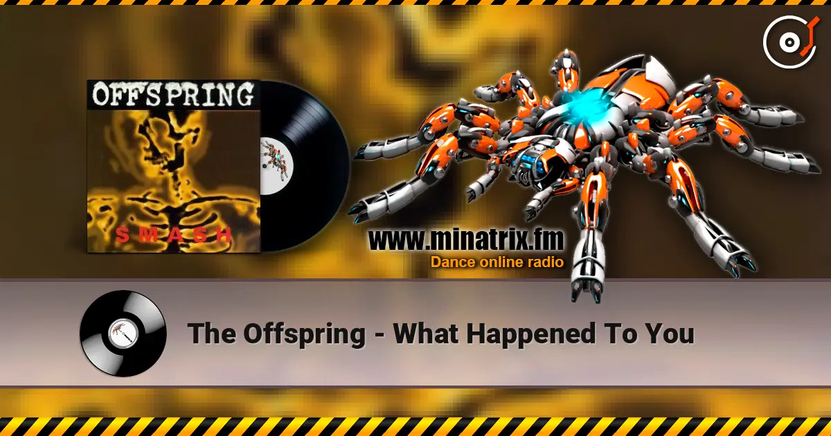 The Offspring - What Happened To You listen online in high quality | Minatrix.FM