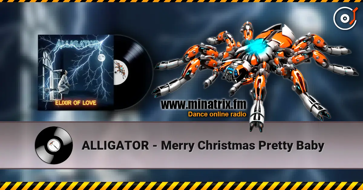 ALLIGATOR - Merry Christmas Pretty Baby listen online in high quality | Minatrix.FM